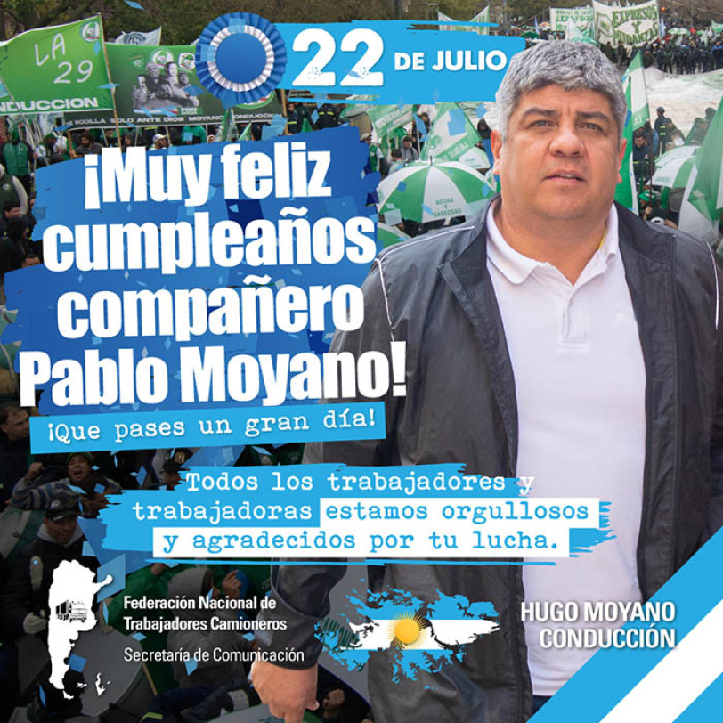 Feliz cumpleaños compañero Pablo Moyano